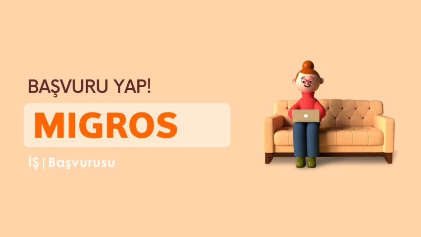 Migros İş Başvurusu ve Personel Alımı 2022