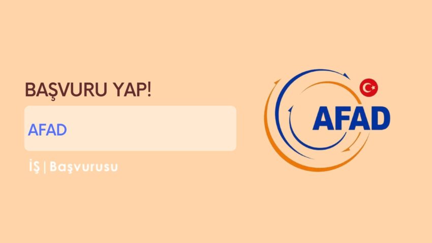 AFAD İş Başvurusu ve Personel Alımı 2022