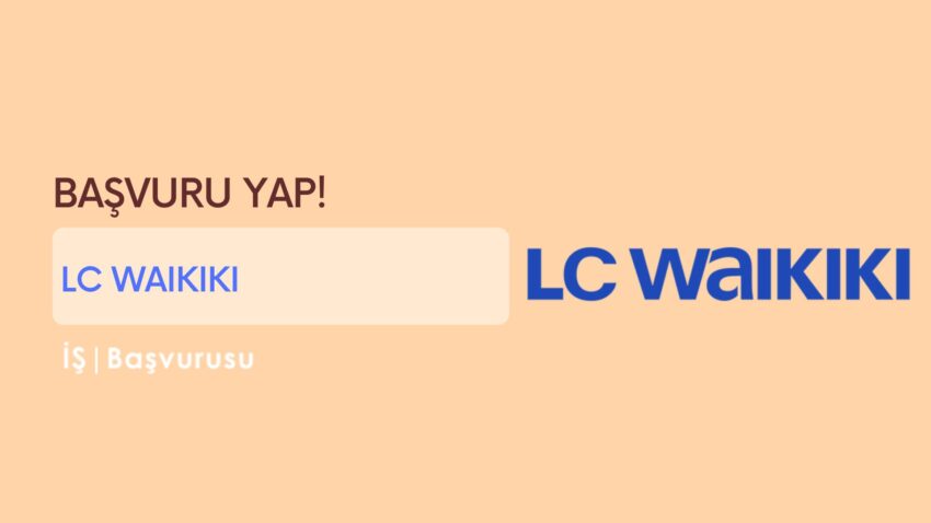 LC Waikiki İş Başvurusu ve Personel Alımı 2022