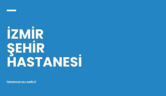 İzmir Bayraklı Şehir Hastanesi İş Başvurusu ve Personel Alımı 2023