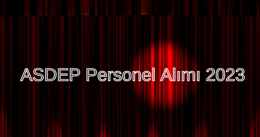 ASDEP Personel Alımı 2023