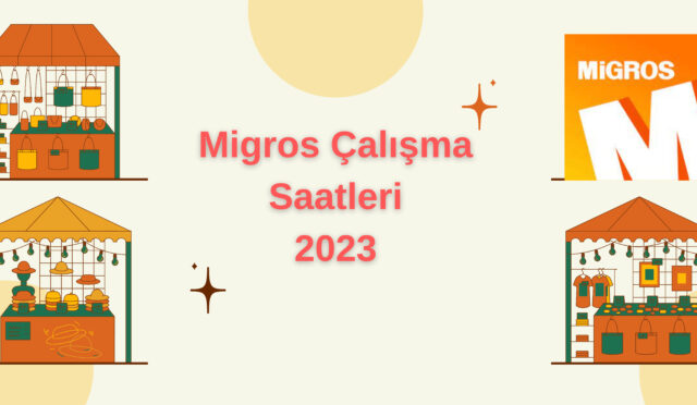 Migros Çalışma Saatleri 2023 – Mesai Saatleri ve Tatil Günleri