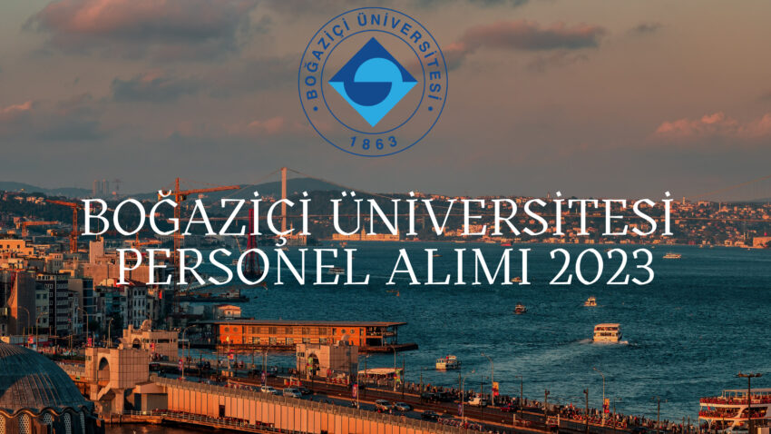 Boğaziçi Üniversitesi Personel Alımı 2023