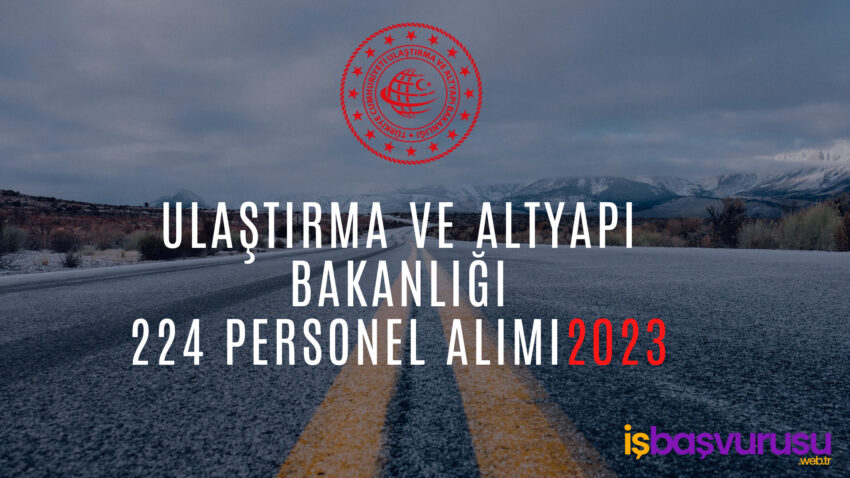 Ulaştırma ve Altyapı Bakanlığı 224 Personel Alımı 2023