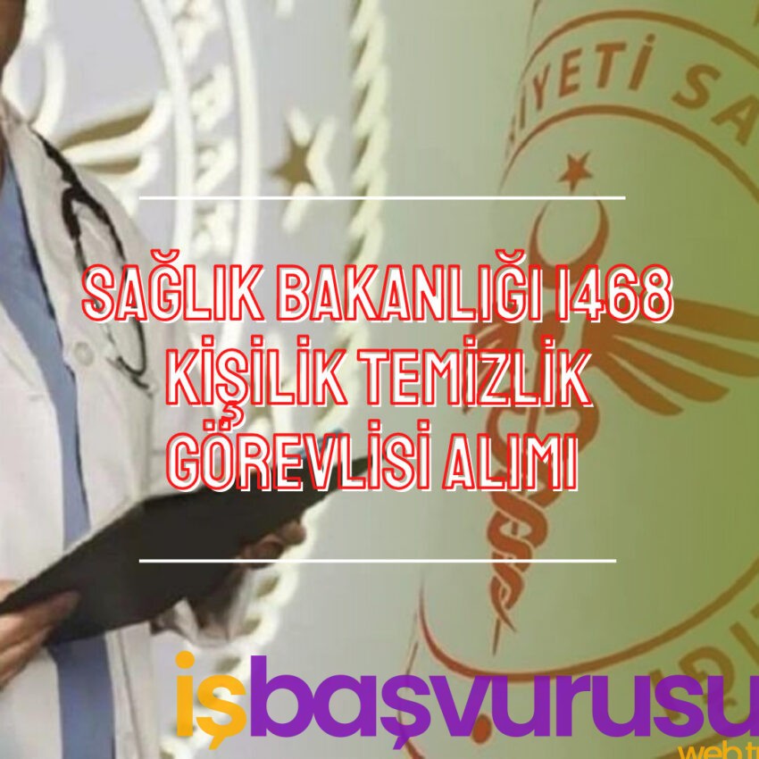 Temizlik Görevlisi Olarak 1468 Kişi Sağlık Bakanlığına Alınacak