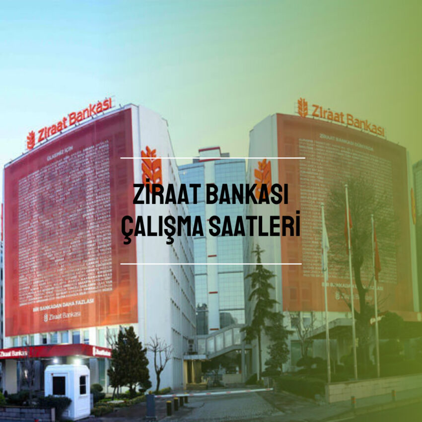 Ziraat Bankası Çalışma Saatleri Açılış Kapanış Saati 2023