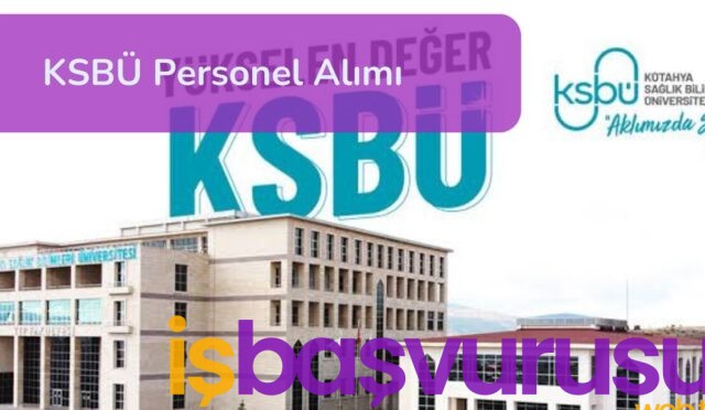 Kütahya Sağlık Bilimleri Üniversitesi 25 Personel Alımı İlanı