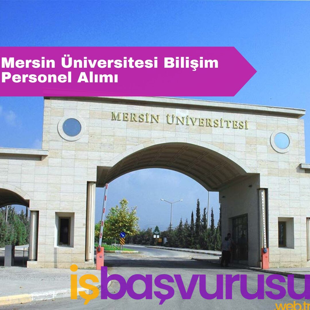 Mersin Üniversitesi 5 Bilişim Personeli Alımı Yapacak