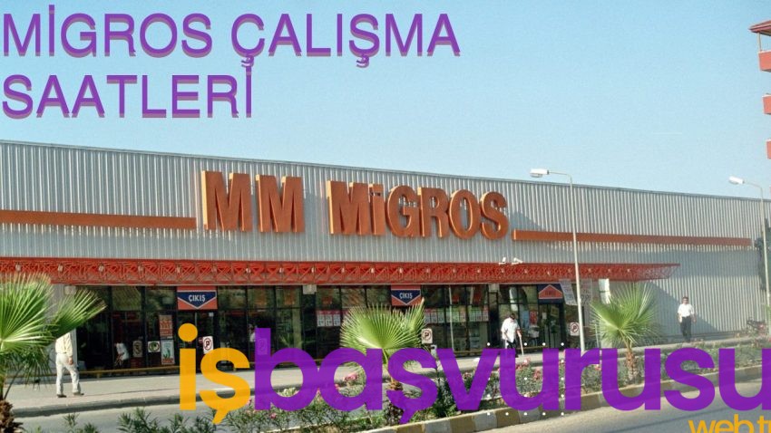 Migros Çalışma Saatleri 2025