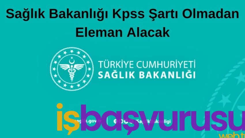 Sağlık Bakanlığı Kpss Şartsız Memur Alacak