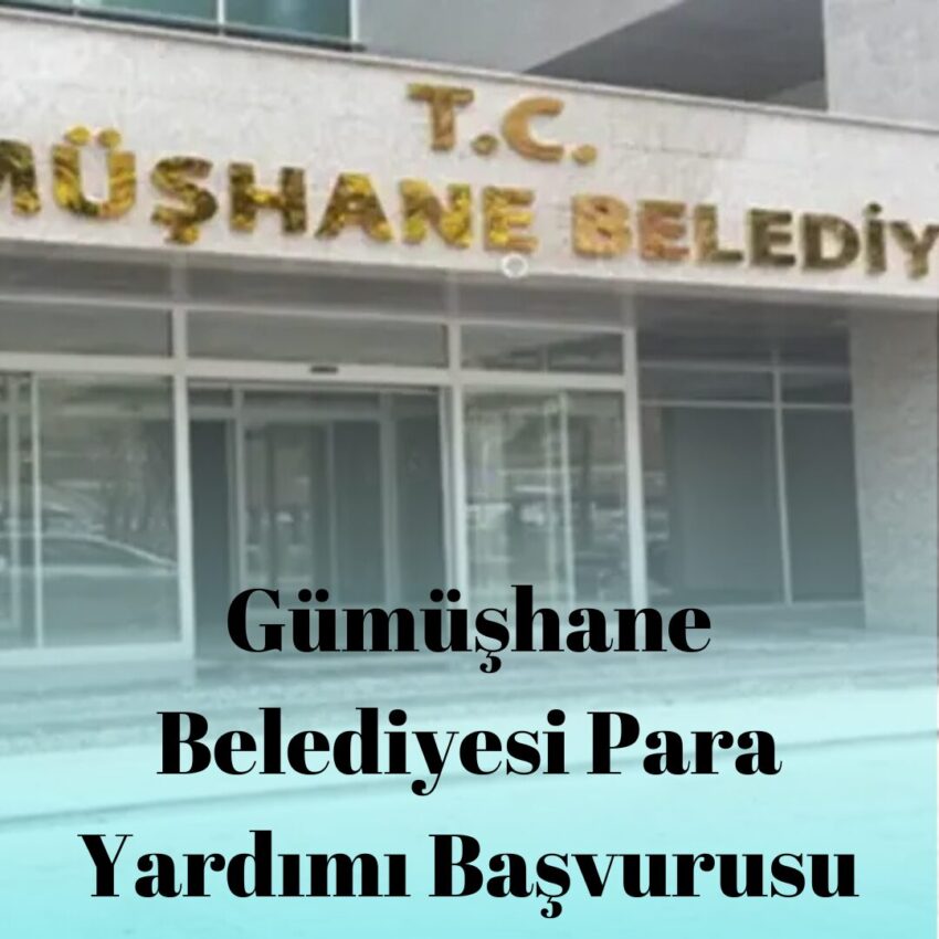 Gümüşhane Belediyesi Para Yardımı Başvurusu Nasıl Yapılır?