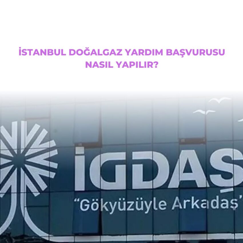 İstanbul Doğalgaz yardım başvurusu nasıl yapılır? Başvuru formu