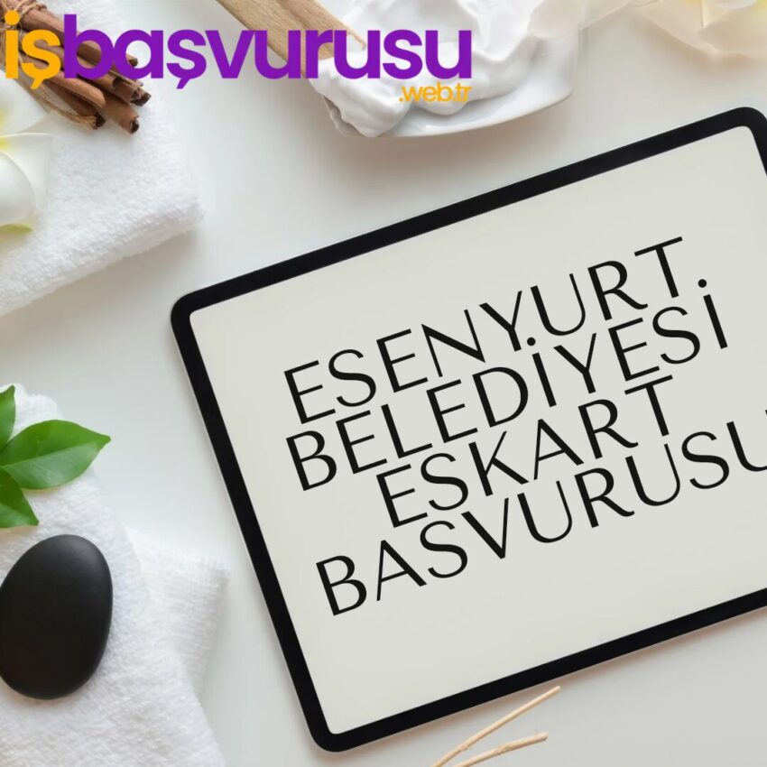 Esenyurt Belediyesi Eskart nedir? Eskart Başvurusu Nasıl Yapılır?