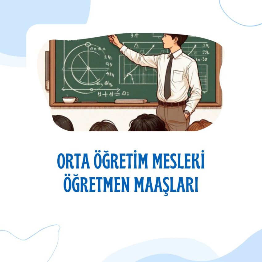 Orta Öğretim Mesleki Öğretmen Maaşları 2025