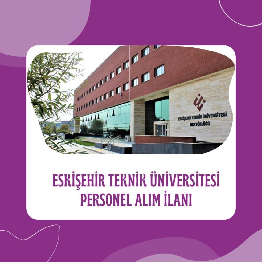 Eskişehir Teknik Üniversitesi 26 Sözleşmeli Personel Alımı