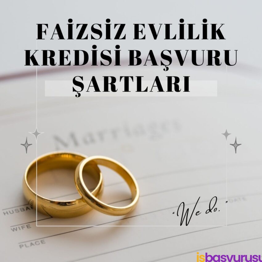 Faizsiz Evlilik Kredisi Başvuru Şartları