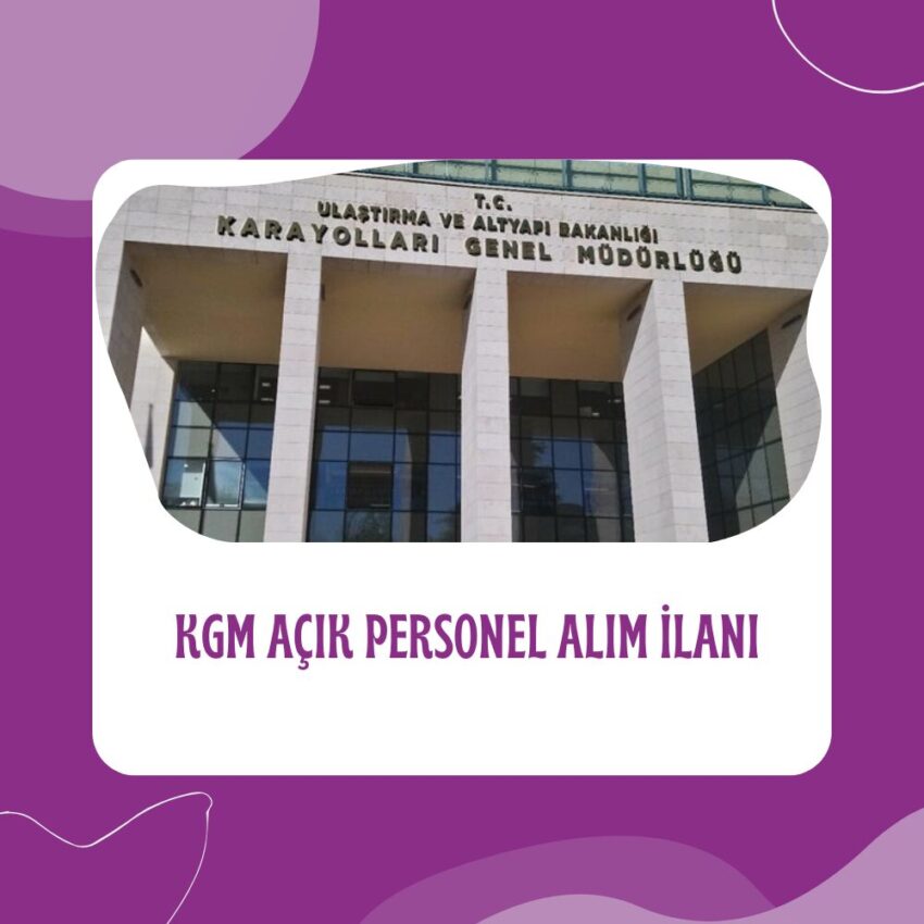 KGM Açık Personel Alım İlanı 2025