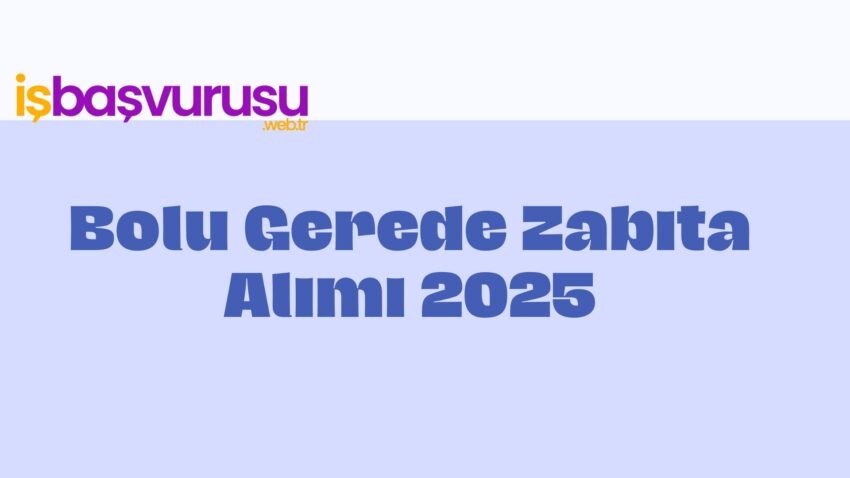 Bolu Gerede Zabıta Alımı 2025