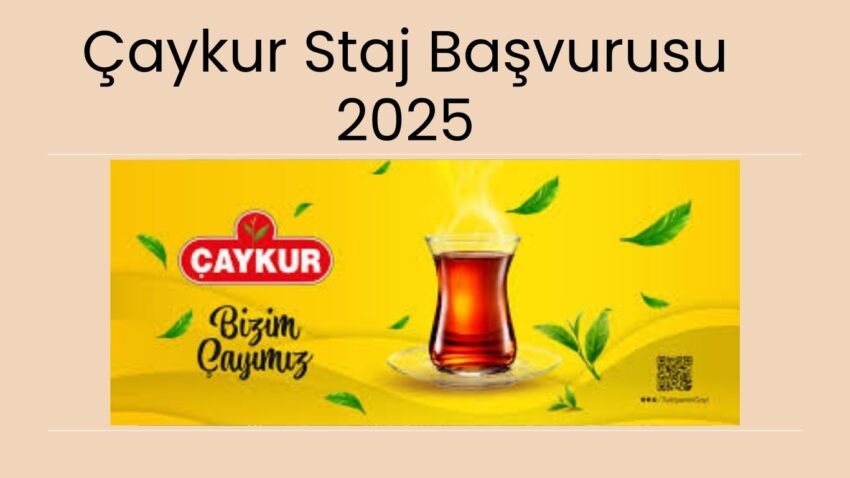 Çaykur Staj Başvurusu 2025